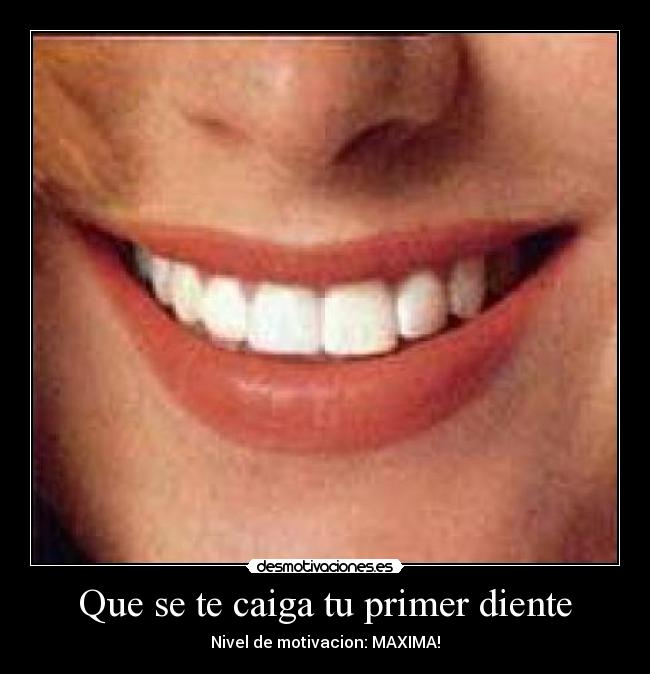 Que se te caiga tu primer diente -