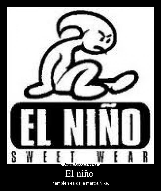 El niño - también es de la marca Nike.