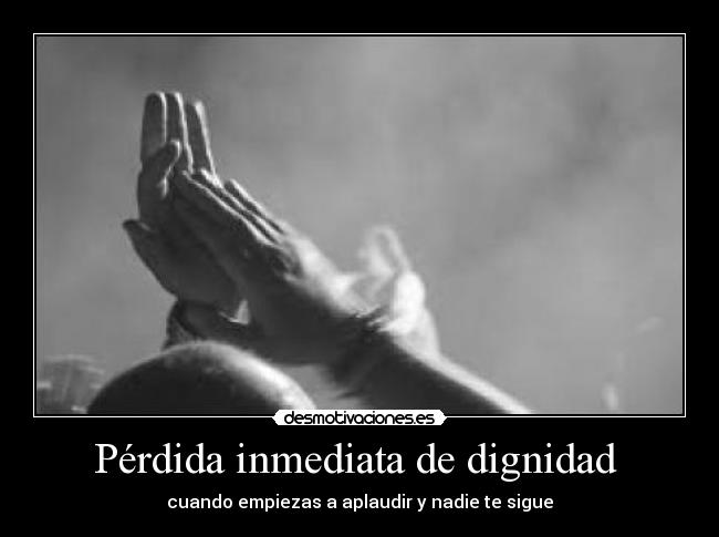 Pérdida inmediata de dignidad  - 