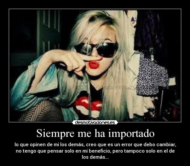 Siempre me ha importado -