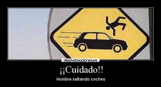 ¡¡Cuidado!! -