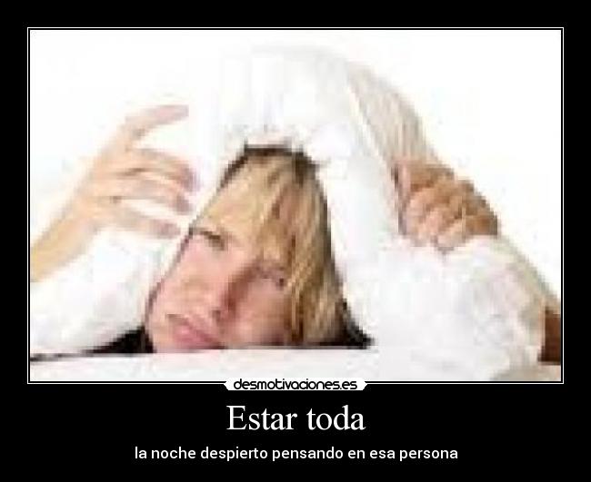 Estar toda - la noche despierto pensando en esa persona