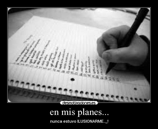 en mis planes... - 
