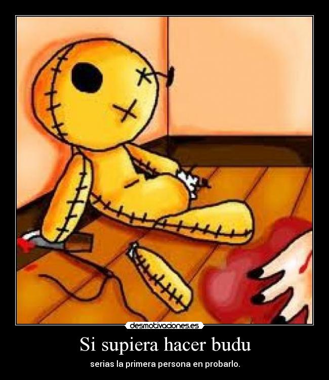 Si supiera hacer budu - 