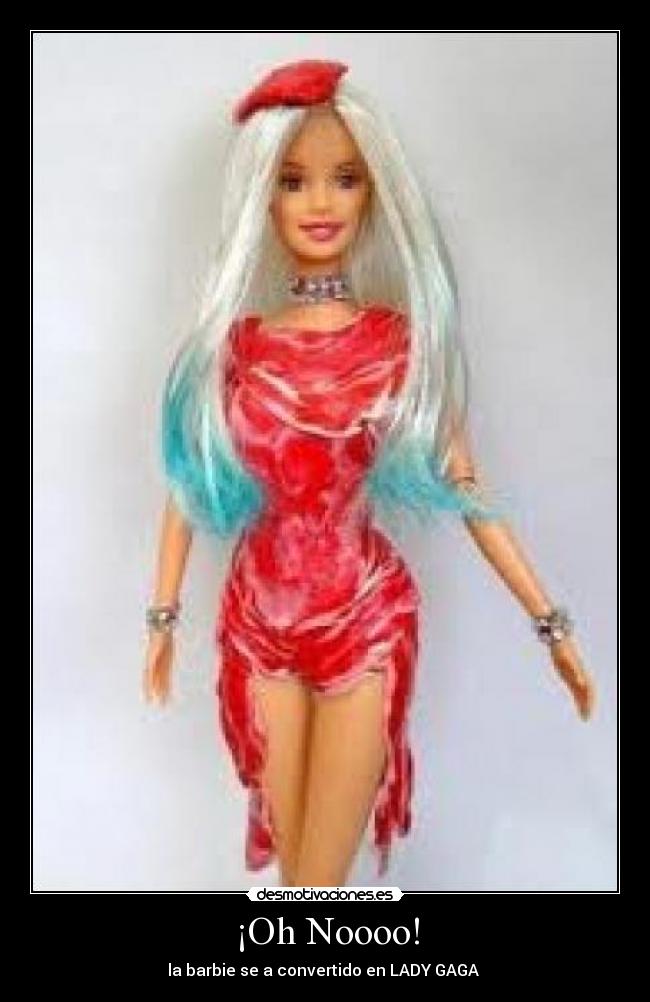 ¡Oh Noooo! - la barbie se a convertido en LADY GAGA