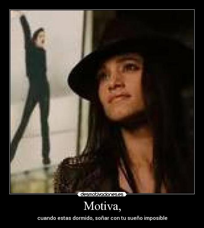 Motiva, - cuando estas dormido, soñar con tu sueño imposible