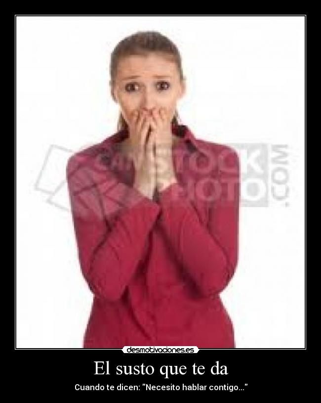 El susto que te da - 