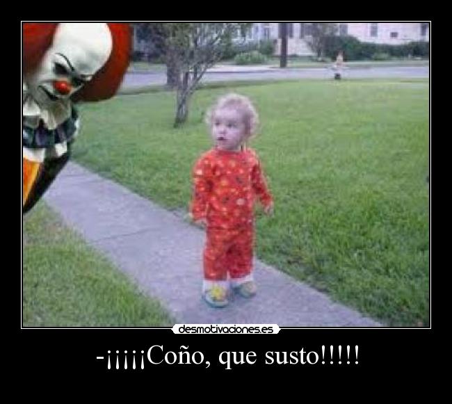 -¡¡¡¡¡Coño, que susto!!!!! - 
