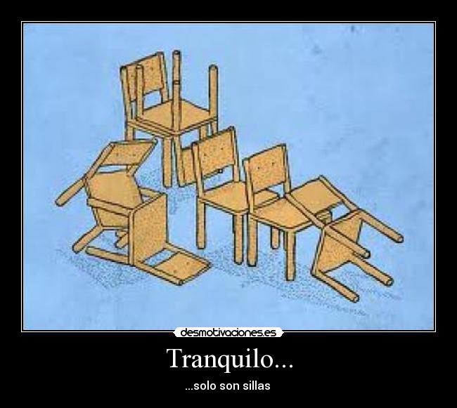 Tranquilo... -