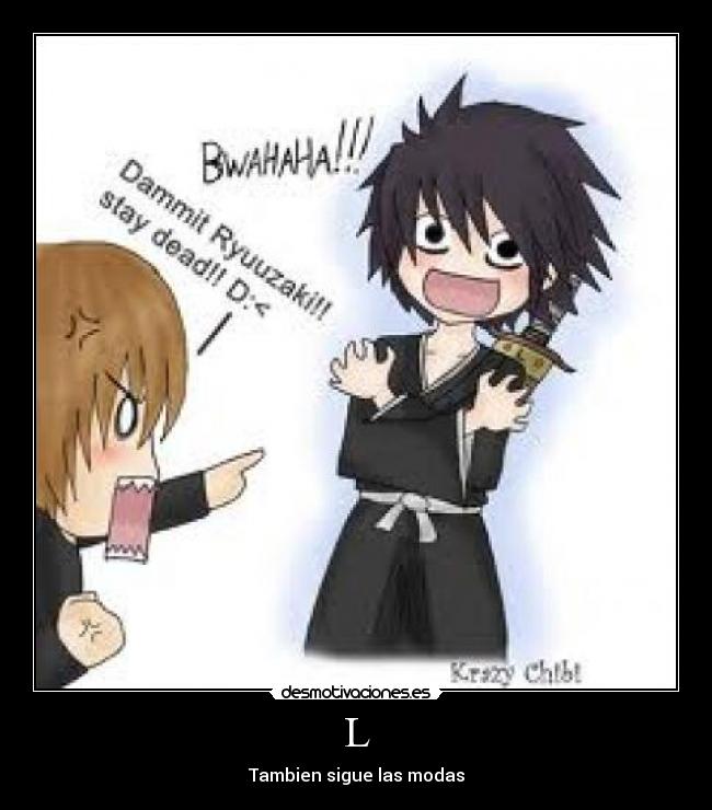 L - Tambien sigue las modas