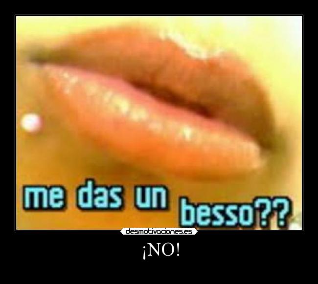 ¡NO! -