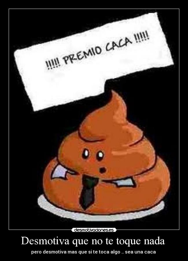 Desmotiva que no te toque nada -