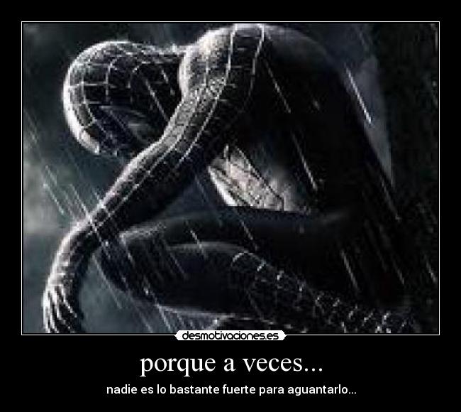 porque a veces... -