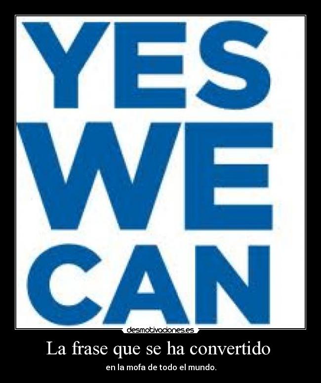 La frase que se ha convertido - en la mofa de todo el mundo.