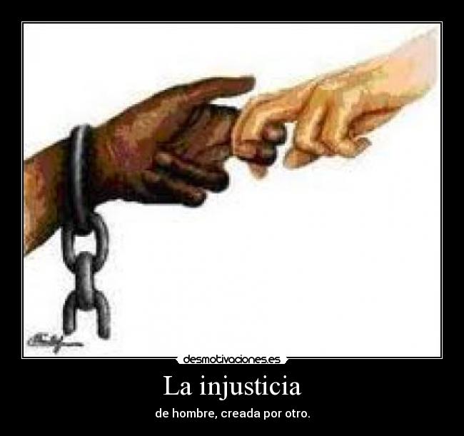 La injusticia -
