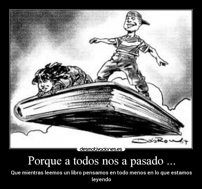 Porque a todos nos a pasado ... - 