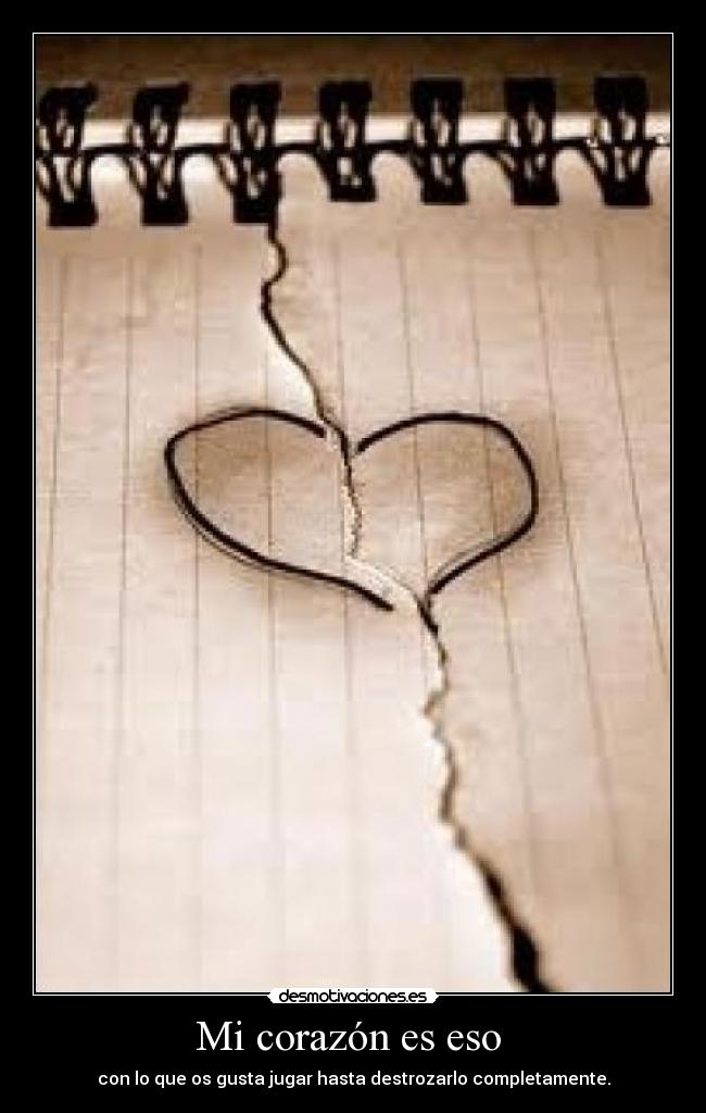 Mi corazón es eso -