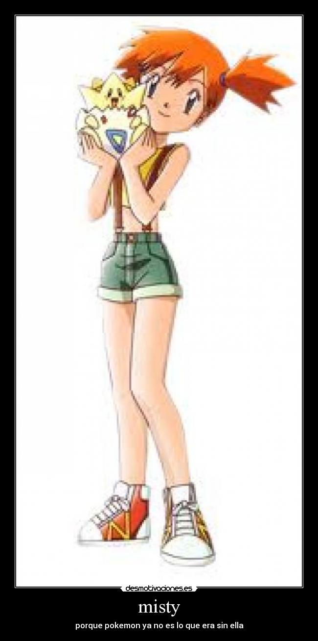 misty - porque pokemon ya no es lo que era sin ella