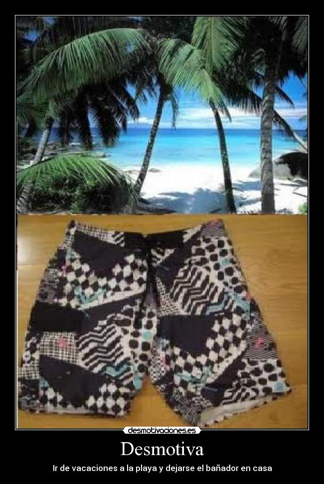Desmotiva - Ir de vacaciones a la playa y dejarse el bañador en casa