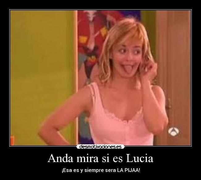 Anda mira si es Lucia - 
