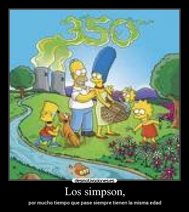 Los simpson, - por mucho tiempo que pase siempre tienen la misma edad