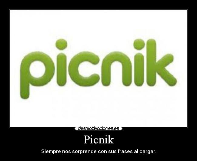 Picnik - Siempre nos sorprende con sus frases al cargar.