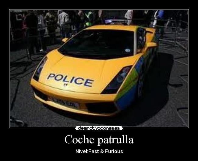 Coche patrulla - Nivel:Fast & Furious