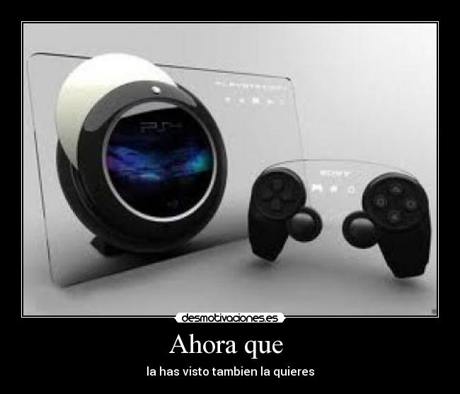 Ahora que - la has visto tambien la quieres