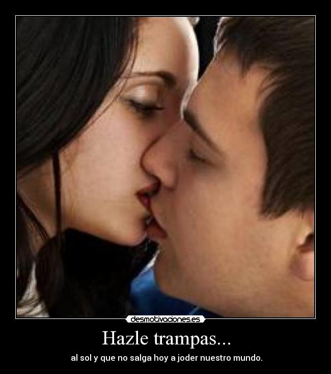 Hazle trampas... - 
