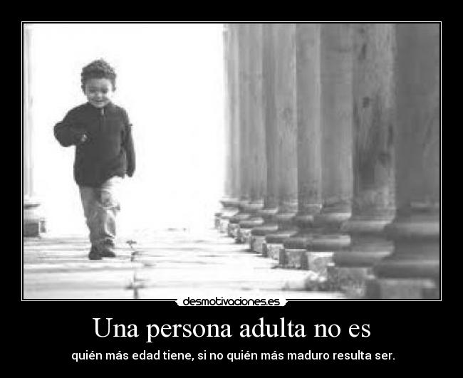 Una persona adulta no es - 