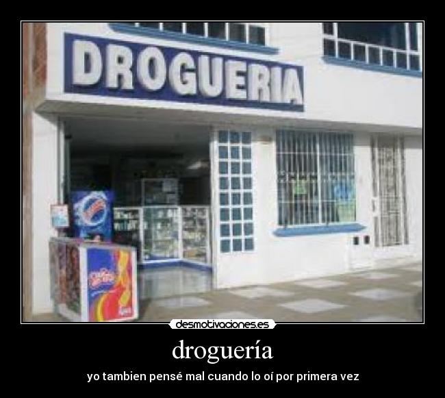 droguería - yo tambien pensé mal cuando lo oí por primera vez