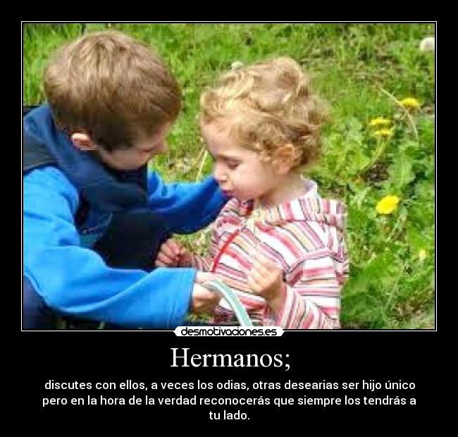 Hermanos; -