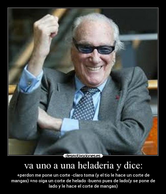 va uno a una heladeria y dice: - 