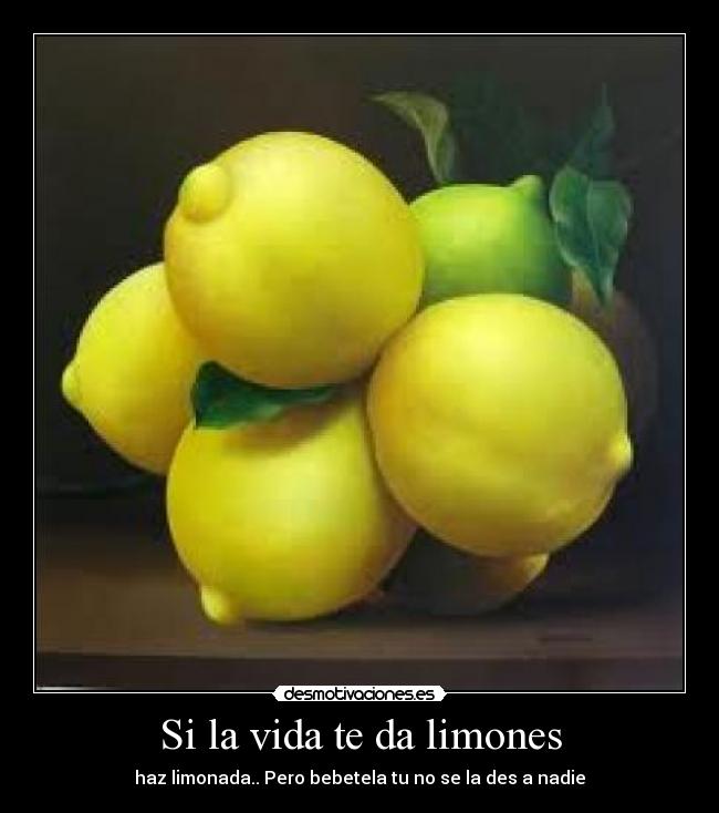 Si la vida te da limones -