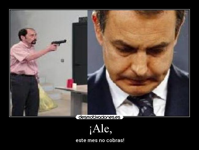 ¡Ale, - este mes no cobras!