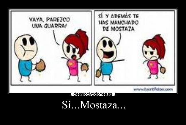 Si...Mostaza... -