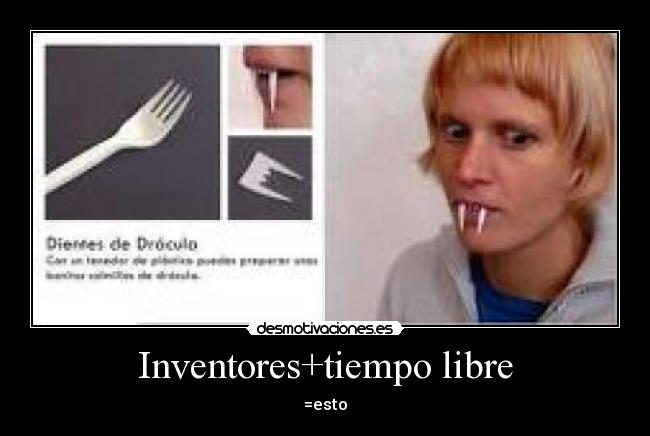 Inventores+tiempo libre - =esto