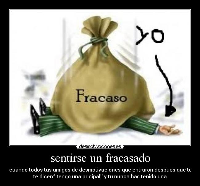 sentirse un fracasado -
