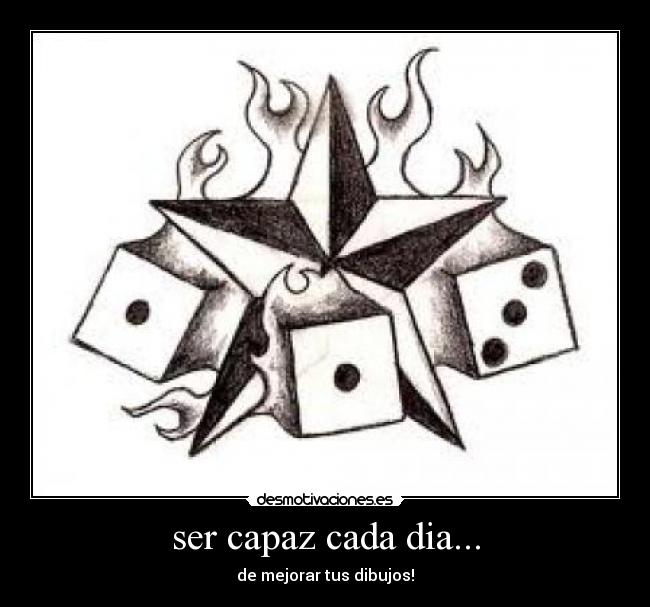 ser capaz cada dia... - de mejorar tus dibujos!