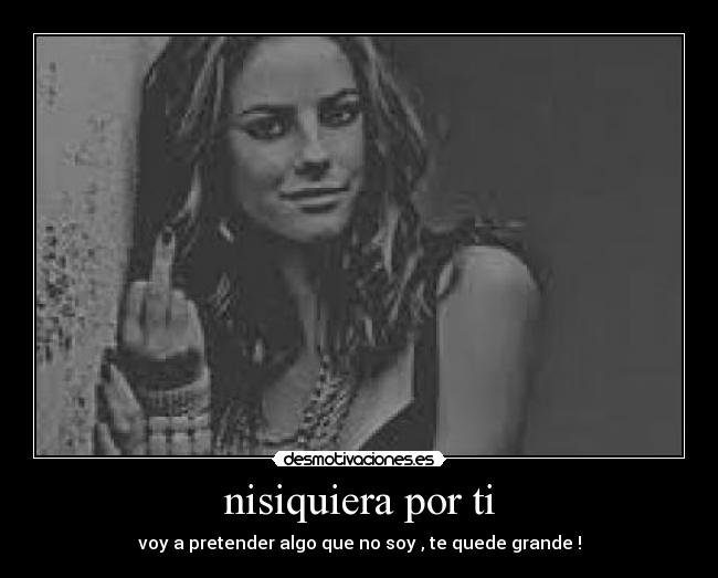 nisiquiera por ti -