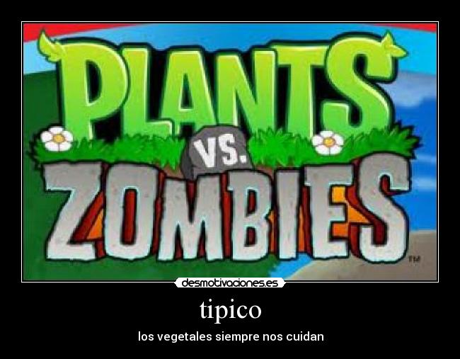 tipico - los vegetales siempre nos cuidan