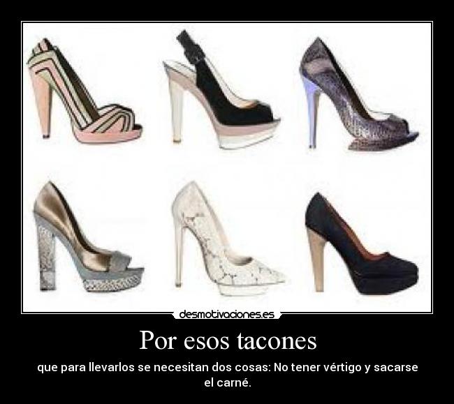 Por esos tacones -