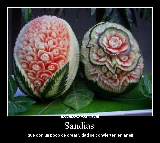 Sandias  - que con un poco de creatividad se convierten en arte!!
