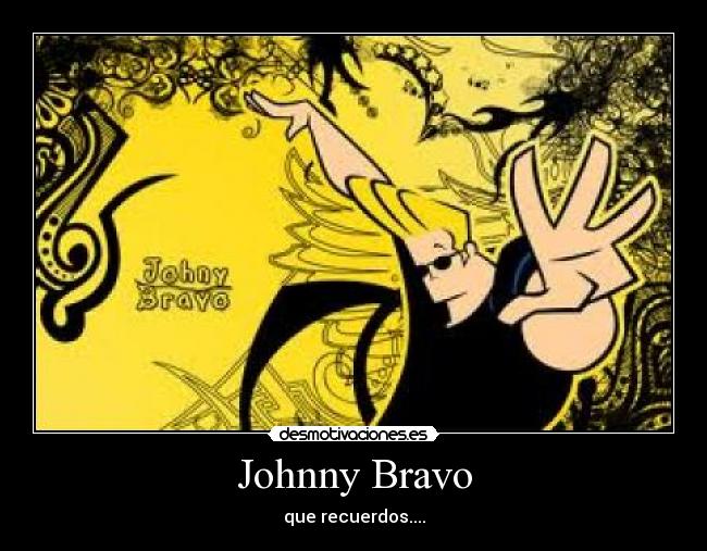 Johnny Bravo - 