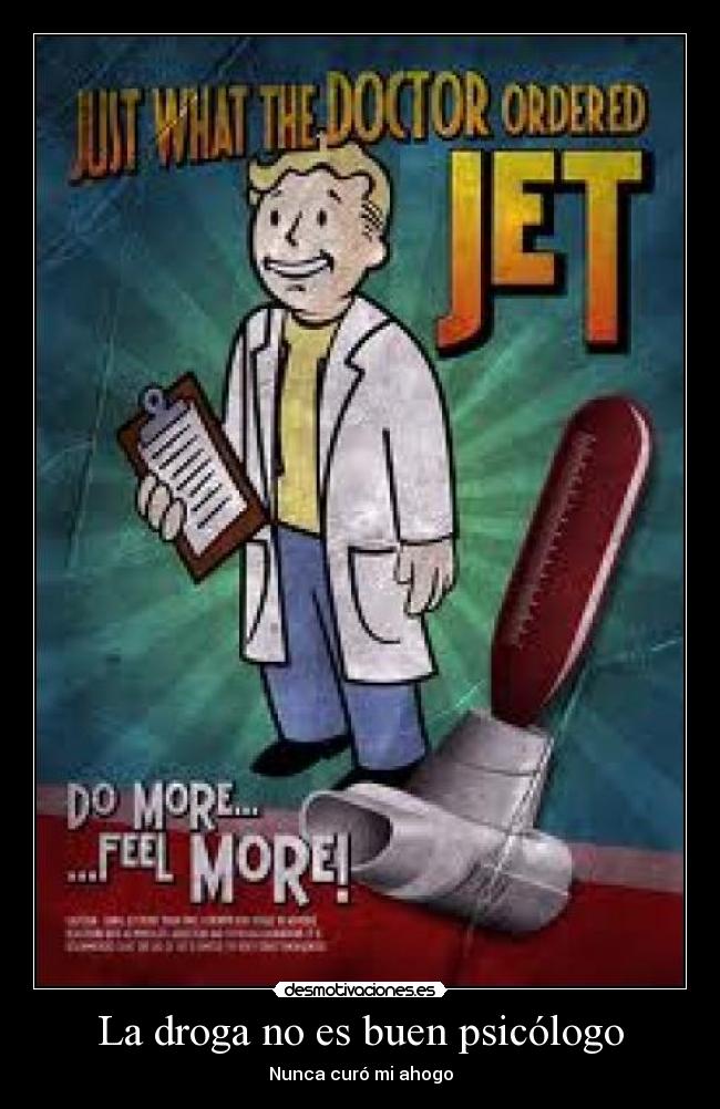 La droga no es buen psicólogo -