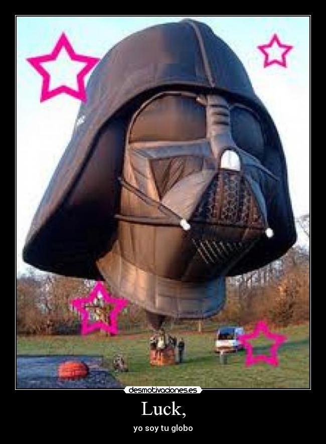 Luck, - yo soy tu globo