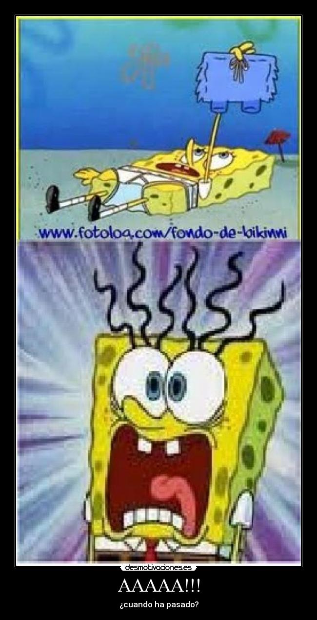 AAAAA!!! - ¿cuando ha pasado?