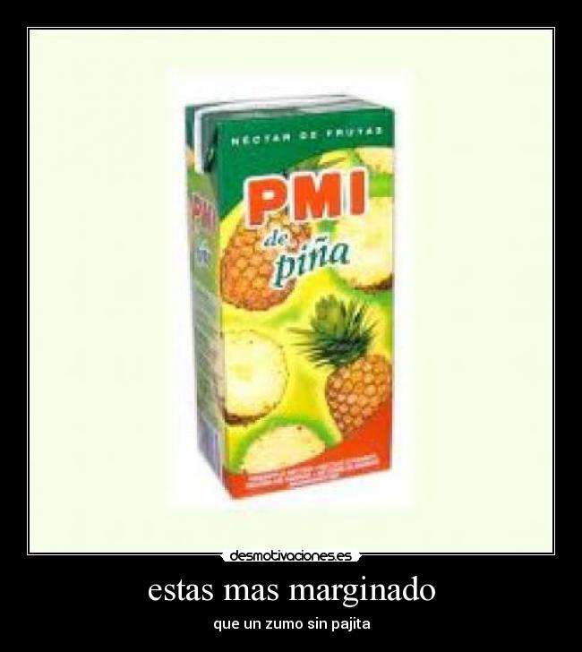 estas mas marginado - 