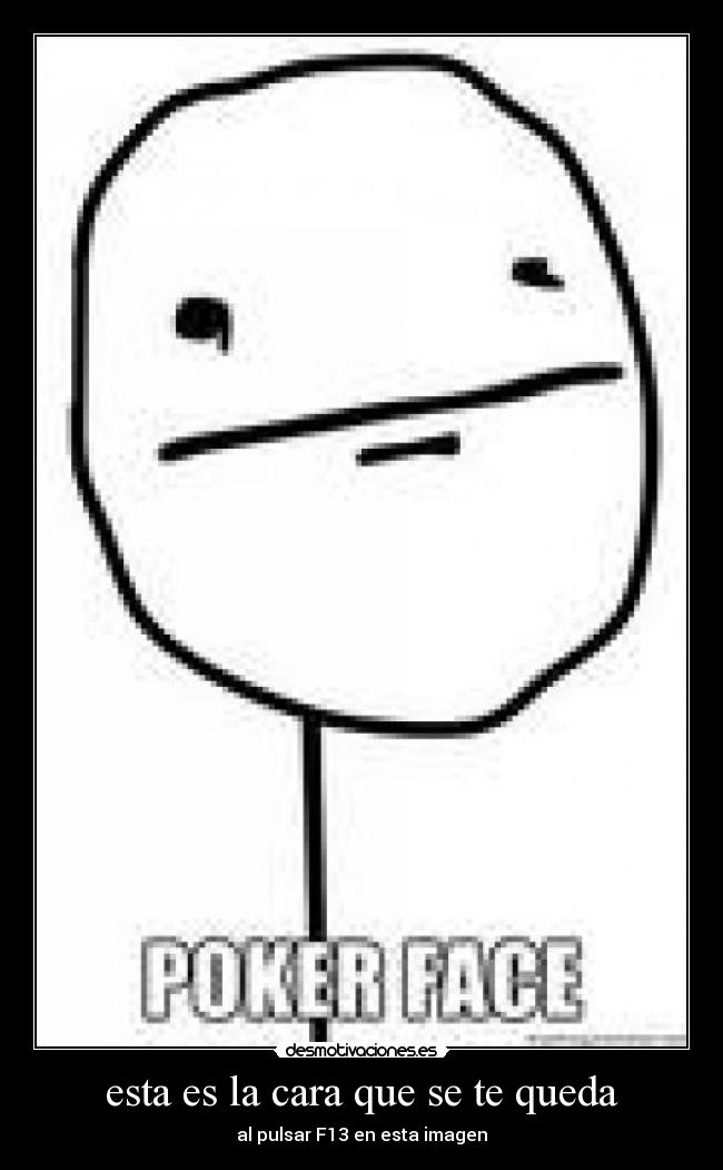 esta es la cara que se te queda -