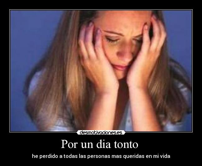Por un dia tonto  - 